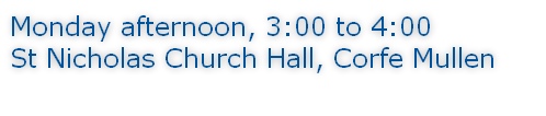 Monday afternoon, 3:00 to 4:00 St Nicholas Church Hall, Corfe Mullen