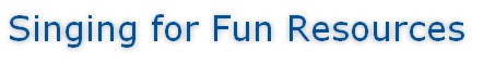 Singing for Fun Resources